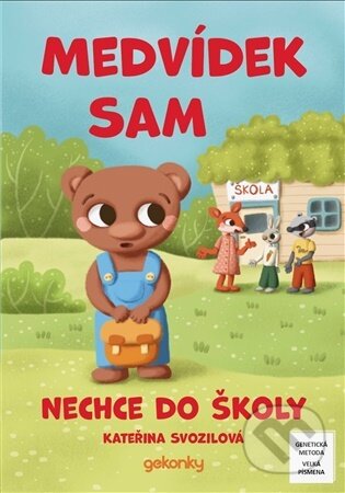 Kniha: Medvídek Sam nechce do školy (Kateřina Svozilová). , 2026 Kniha: Medvídek Sam nechce do školy (Kateřina Svozilová). , 2026