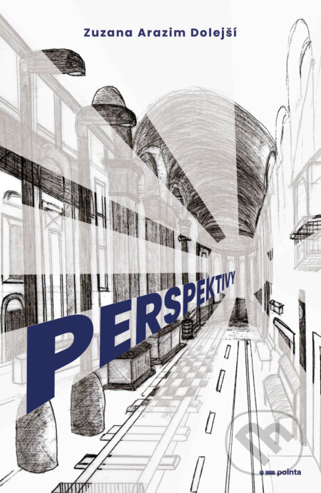E-kniha: Perspektivy (Zuzana Arazim Dolejší). Pointa, 2026 E-kniha: Perspektivy (Zuzana Arazim Dolejší). Pointa, 2026