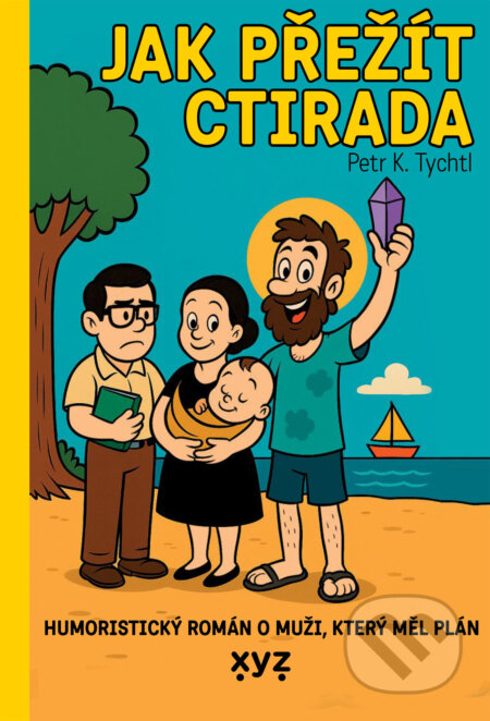 E-kniha: Jak přežít Ctirada (Petr K. Tychtl). XYZ, 2026 E-kniha: Jak přežít Ctirada (Petr K. Tychtl). XYZ, 2026
