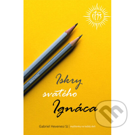 Kniha: Iskry svätého Ignáca (Gabriel Hevenesi). Dobrá kniha, 2026 Kniha: Iskry svätého Ignáca (Gabriel Hevenesi). Dobrá kniha, 2026