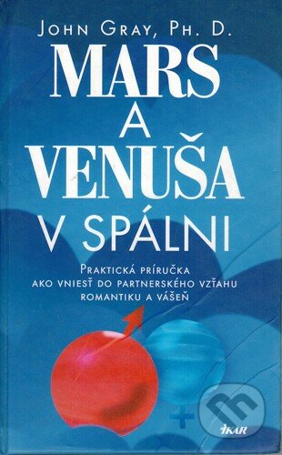 Kniha: Mars a Venuša v spálni (John Gray). Ikar, 1996 Kniha: Mars a Venuša v spálni (John Gray). Ikar, 1996