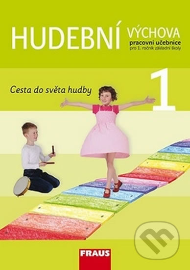 Kniha: Hudební výchova 1 (Fraus). Fraus, 2015 Kniha: Hudební výchova 1 (Fraus). Fraus, 2015
