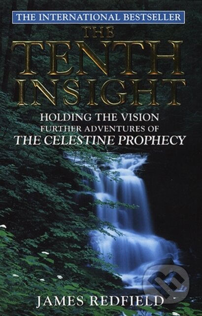 Kniha: The Tenth Insight (James Redfield). Bantam Press, 1997 Kniha: The Tenth Insight (James Redfield). Bantam Press, 1997