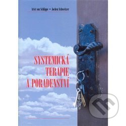 Kniha: Systemická terapie a poradenství (Arist von Schlippe a Jochen Schweitzer). Cesta, 2006 Kniha: Systemická terapie a poradenství (Arist von Schlippe a Jochen Schweitzer). Cesta, 2006