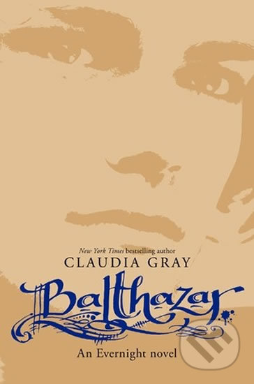 Kniha: Balthazar (Claudia Gray). , 2012 Kniha: Balthazar (Claudia Gray). , 2012