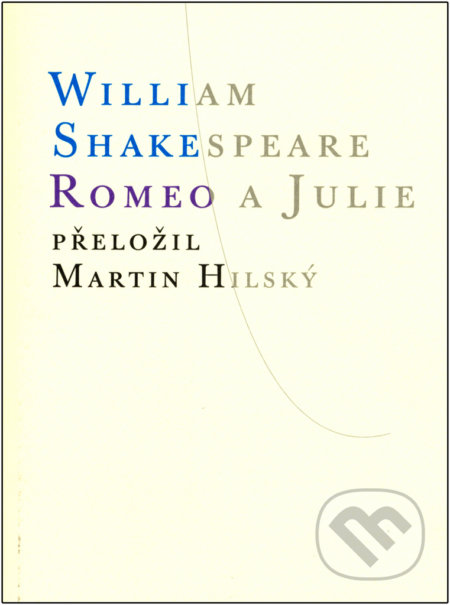 Kniha: Romeo a Julie (William Shakespeare). Atlantis, 2015 Kniha: Romeo a Julie (William Shakespeare). Atlantis, 2015
