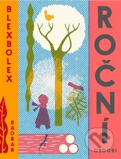 Kniha: Roční období (Blexbolex). Baobab, 2013 Kniha: Roční období (Blexbolex). Baobab, 2013