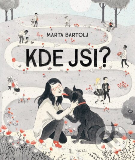 Kniha: Kde jsi? (Marta Bartolj). Portál, 2026 Kniha: Kde jsi? (Marta Bartolj). Portál, 2026