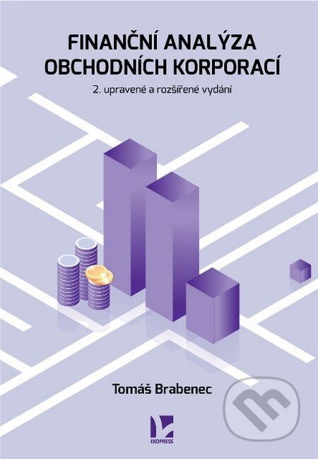 Kniha: Finanční analýza obchodních korporací (Tomáš Brabenec). Ekopress, 2026 Kniha: Finanční analýza obchodních korporací (Tomáš Brabenec). Ekopress, 2026