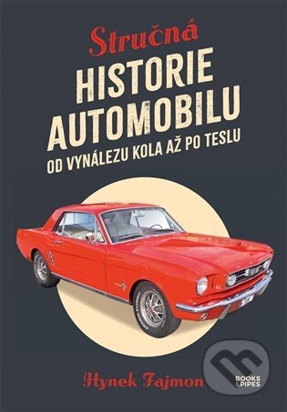 Kniha: Stručná historie automobilu (Hynek Fajmon). Books & Pipes, 2026 Kniha: Stručná historie automobilu (Hynek Fajmon). Books & Pipes, 2026