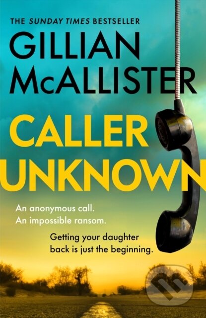 Kniha: Caller Unknown (Gillian McAllister). Penguin Books, 2026 Kniha: Caller Unknown (Gillian McAllister). Penguin Books, 2026