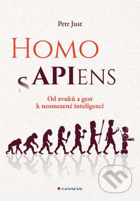 E-kniha: Homo APIens (Petr Just). Grada, 2026 E-kniha: Homo APIens (Petr Just). Grada, 2026