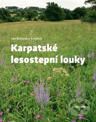 Kniha: Karpatské lesostepní louky (Academia). Academia, 2026 Kniha: Karpatské lesostepní louky (Academia). Academia, 2026