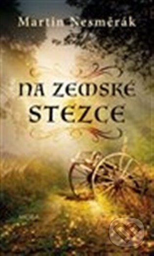 Kniha: Na zemské stezce (Martin Nesměrák). Moba, 2026 Kniha: Na zemské stezce (Martin Nesměrák). Moba, 2026