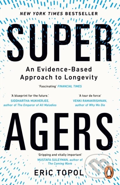 Kniha: Super Agers (Eric Topol). Cornerstone, 2026 Kniha: Super Agers (Eric Topol). Cornerstone, 2026