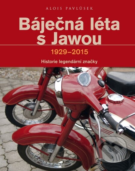 Kniha: Báječná léta s Jawou (Alois Pavlůsek). CPRESS, 2026 Kniha: Báječná léta s Jawou (Alois Pavlůsek). CPRESS, 2026