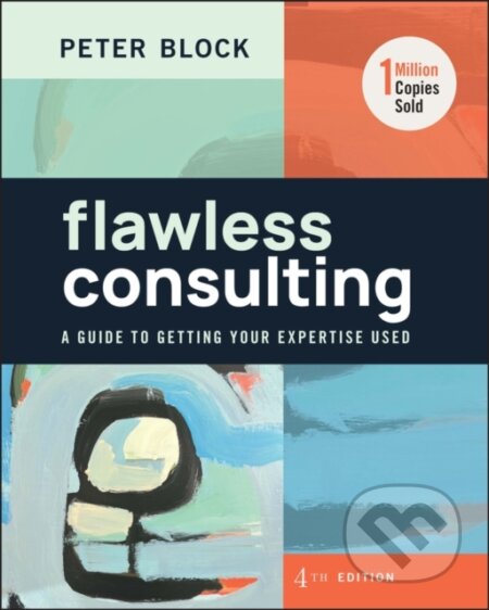 Kniha: Flawless Consulting (Peter Block). John Wiley & Sons, 2023 Kniha: Flawless Consulting (Peter Block). John Wiley & Sons, 2023