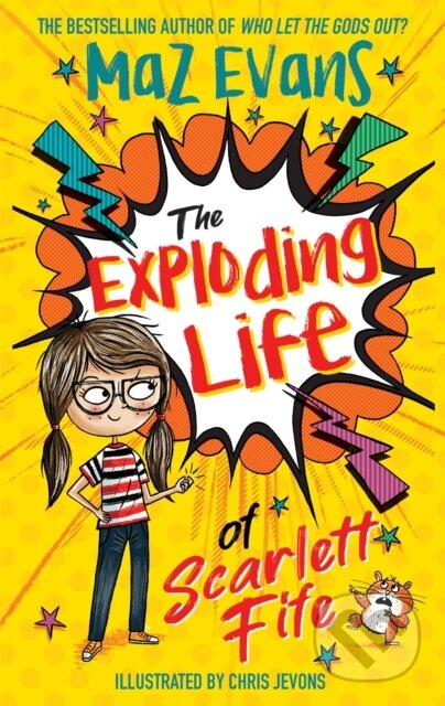 Kniha: The Exploding Life of Scarlett Fife (Maz Evans). Hodder Children's Books, 2021 Kniha: The Exploding Life of Scarlett Fife (Maz Evans). Hodder Children's Books, 2021
