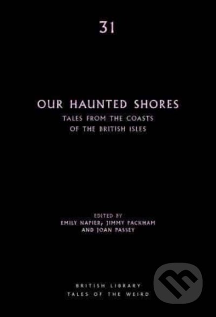 Kniha: Our Haunted Shores (Emily Alder, Joan Passey a Jimmy Packham). British Library, 2022 Kniha: Our Haunted Shores (Emily Alder, Joan Passey a Jimmy Packham). British Library, 2022