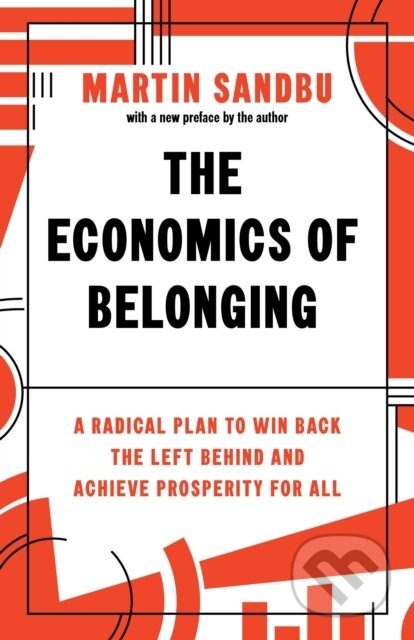 Kniha: The Economics of Belonging (Martin Sandbu). Princeton University Press, 2022 Kniha: The Economics of Belonging (Martin Sandbu). Princeton University Press, 2022