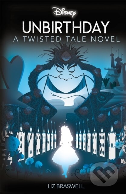 Kniha: Disney Alice in Wonderland: Unbirthday (Liz Braswell). Autumn Publishing, 2024 Kniha: Disney Alice in Wonderland: Unbirthday (Liz Braswell). Autumn Publishing, 2024