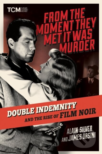 Kniha: From the Moment They Met It Was Murder (Alain Silver a James Ursini). , 2024 Kniha: From the Moment They Met It Was Murder (Alain Silver a James Ursini). , 2024