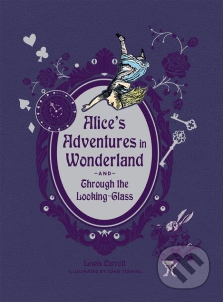 Kniha: Alice's Adventures in Wonderland and Through the Looking-Glass (Deluxe Edition) (Lewis Carroll). , 2021 Kniha: Alice's Adventures in Wonderland and Through the Looking-Glass (Deluxe Edition) (Lewis Carroll). , 2021
