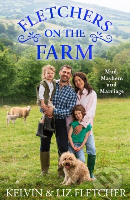 Kniha: Fletchers on the Farm (Kelvin Fletcher a Liz Fletcher). HarperCollins, 2023 Kniha: Fletchers on the Farm (Kelvin Fletcher a Liz Fletcher). HarperCollins, 2023