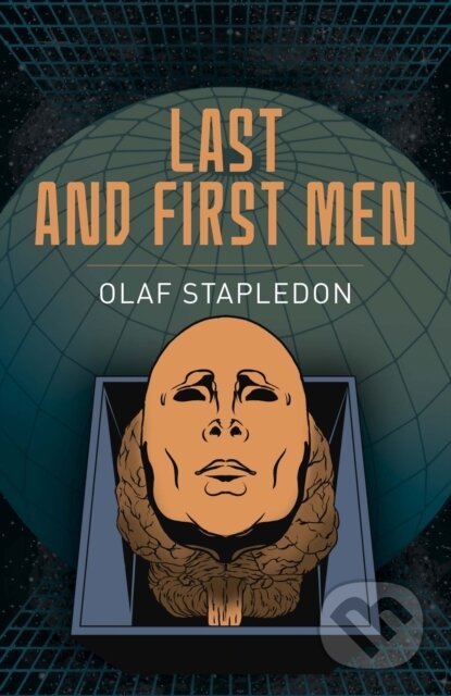 Kniha: Last and First Men (Olaf Stapledon). Arcturus, 2024 Kniha: Last and First Men (Olaf Stapledon). Arcturus, 2024