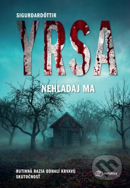 Kniha: Nehľadaj ma (Yrsa Sigurdardóttir). Metafora, 2026 Kniha: Nehľadaj ma (Yrsa Sigurdardóttir). Metafora, 2026