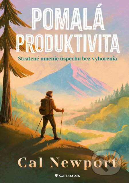 Kniha: Pomalá produktivita (Cal Newport). Grada, 2026 Kniha: Pomalá produktivita (Cal Newport). Grada, 2026