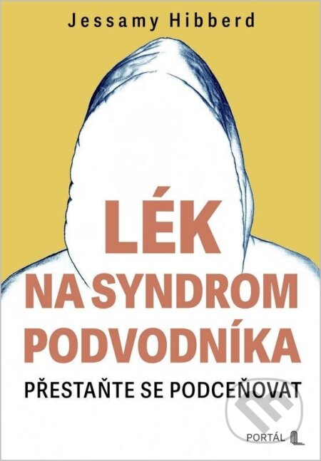 Kniha: Lék na syndrom podvodníka (Jessamy Hibberd). Portál, 2026 Kniha: Lék na syndrom podvodníka (Jessamy Hibberd). Portál, 2026
