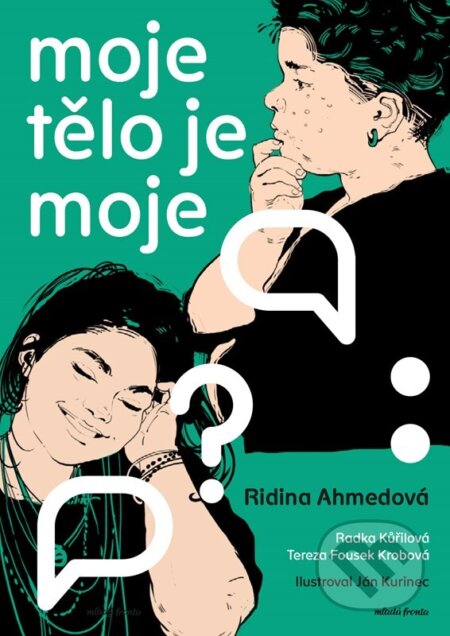 Kniha: Moje tělo je moje (Ridina Ahmedová, Radka Kůřilová a Tereza Fousek Krobová). Mladá fronta, 2026 Kniha: Moje tělo je moje (Ridina Ahmedová, Radka Kůřilová a Tereza Fousek Krobová). Mladá fronta, 2026