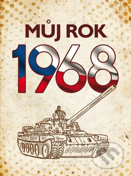 Kniha: Můj rok 1968 (Alena Breuerová a Jarmila Frejtichová). BIZBOOKS, 2026 Kniha: Můj rok 1968 (Alena Breuerová a Jarmila Frejtichová). BIZBOOKS, 2026