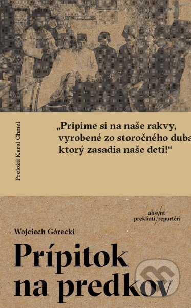 Kniha: Prípitok na predkov (Wojciech Górecki). Absynt, 2026 Kniha: Prípitok na predkov (Wojciech Górecki). Absynt, 2026