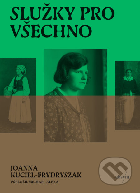 Kniha: Služky pro všechno (Joanna Kuciel-Frydryszak). Absynt, 2026 Kniha: Služky pro všechno (Joanna Kuciel-Frydryszak). Absynt, 2026