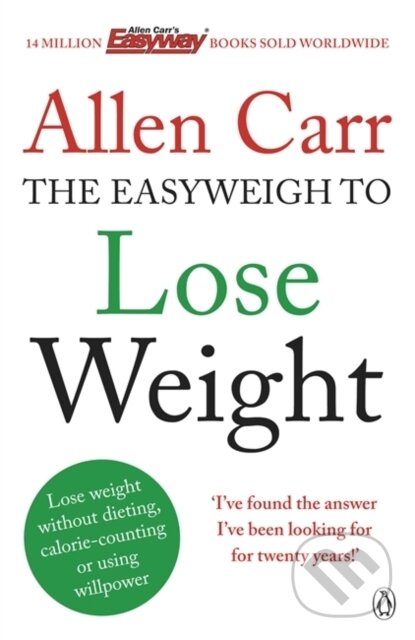 Kniha: Allen Carr's Easyweigh to Lose Weight (Allen Carr). Penguin Books, 2013 Kniha: Allen Carr's Easyweigh to Lose Weight (Allen Carr). Penguin Books, 2013