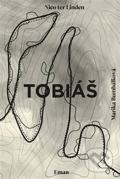 Kniha: Tobiáš (Nico ter Linden). Eman, 2014 Kniha: Tobiáš (Nico ter Linden). Eman, 2014