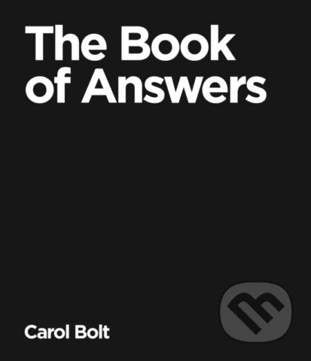 Kniha: The Book of Answers (Carol Bolt). Bantam Press, 2000 Kniha: The Book of Answers (Carol Bolt). Bantam Press, 2000