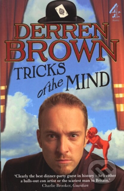 Kniha: Tricks Of The Mind (Derren Brown). Channel 4 Books, 2007 Kniha: Tricks Of The Mind (Derren Brown). Channel 4 Books, 2007