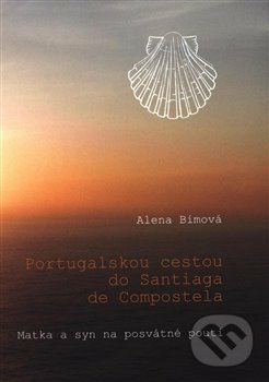 Kniha: Portugalskou cestou do Santiaga de Compostela (Alena Bímová). SUSA, 2015 Kniha: Portugalskou cestou do Santiaga de Compostela (Alena Bímová). SUSA, 2015