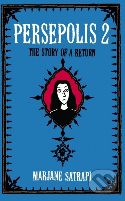 Kniha: Persepolis 2: The Story of a Return (Marjane Satrapi). Jonathan Cape, 2004 Kniha: Persepolis 2: The Story of a Return (Marjane Satrapi). Jonathan Cape, 2004