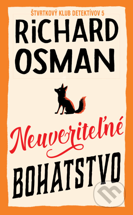 Kniha: Neuveriteľné bohatstvo (Richard Osman). Slovart, 2026 Kniha: Neuveriteľné bohatstvo (Richard Osman). Slovart, 2026