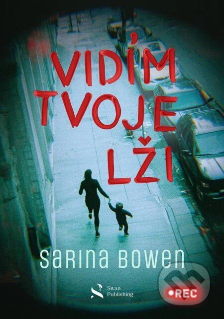 Kniha: Vidím tvoje lži (Sarina Bowen). Swan Publishing, 2026 Kniha: Vidím tvoje lži (Sarina Bowen). Swan Publishing, 2026