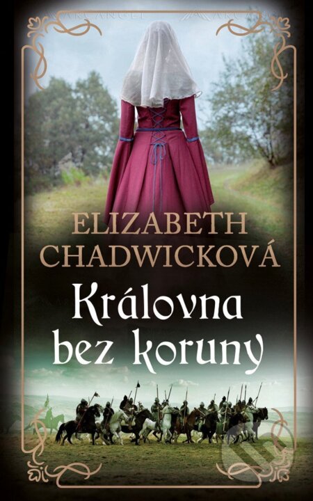 Kniha: Královna bez koruny (Elizabeth Chadwick). Ikar CZ, 2026 Kniha: Královna bez koruny (Elizabeth Chadwick). Ikar CZ, 2026
