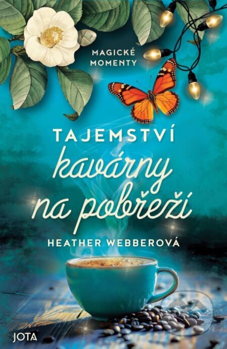 Kniha: Tajemství kavárny na pobřeží (Heather Webber). Jota, 2026 Kniha: Tajemství kavárny na pobřeží (Heather Webber). Jota, 2026