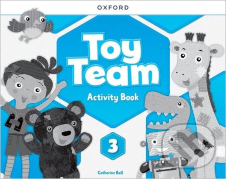 Kniha: Toy Team 3 Activity Book (-). Oxford University Press, 2024 Kniha: Toy Team 3 Activity Book (-). Oxford University Press, 2024