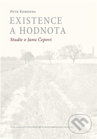 Kniha: Existence a hodnota (Petr Komenda). Centrum pro studium demokracie a kultury, 2026 Kniha: Existence a hodnota (Petr Komenda). Centrum pro studium demokracie a kultury, 2026