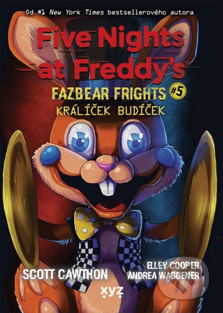 Kniha: Five Nights at Freddy's: Králíček Budíček (Scott Cawthon). XYZ, 2026 Kniha: Five Nights at Freddy's: Králíček Budíček (Scott Cawthon). XYZ, 2026