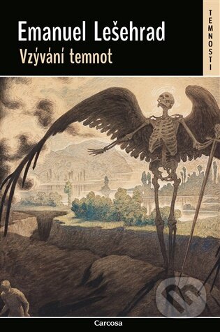 Kniha: Vzývání temnot (Emanuel Lešehrad). Carcosa, 2026 Kniha: Vzývání temnot (Emanuel Lešehrad). Carcosa, 2026